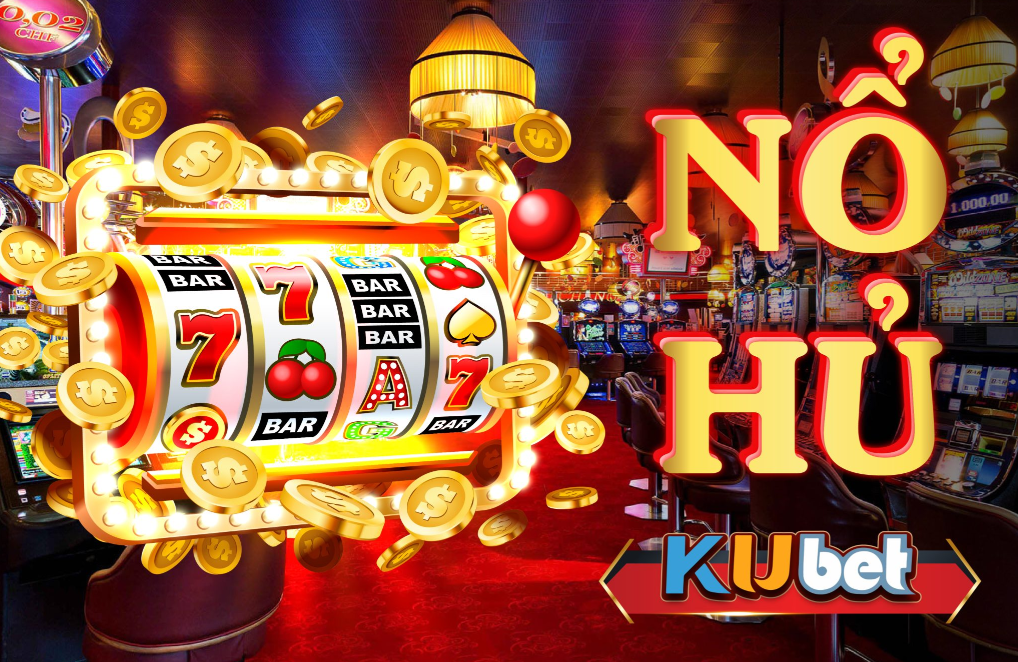 NOHU78 - Sân Chơi Slots Trực Tuyến Hấp Dẫn Tại Kubet